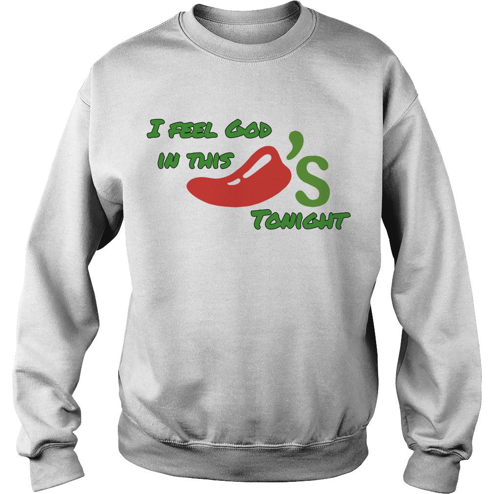 I Feel God In This Chili’s Tonight Sweatshirt SFA