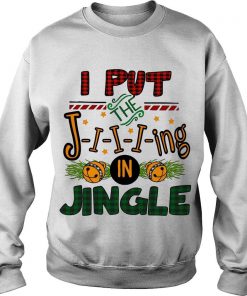 I Put The Jiiiing In Jingle Sweatshirt SFA