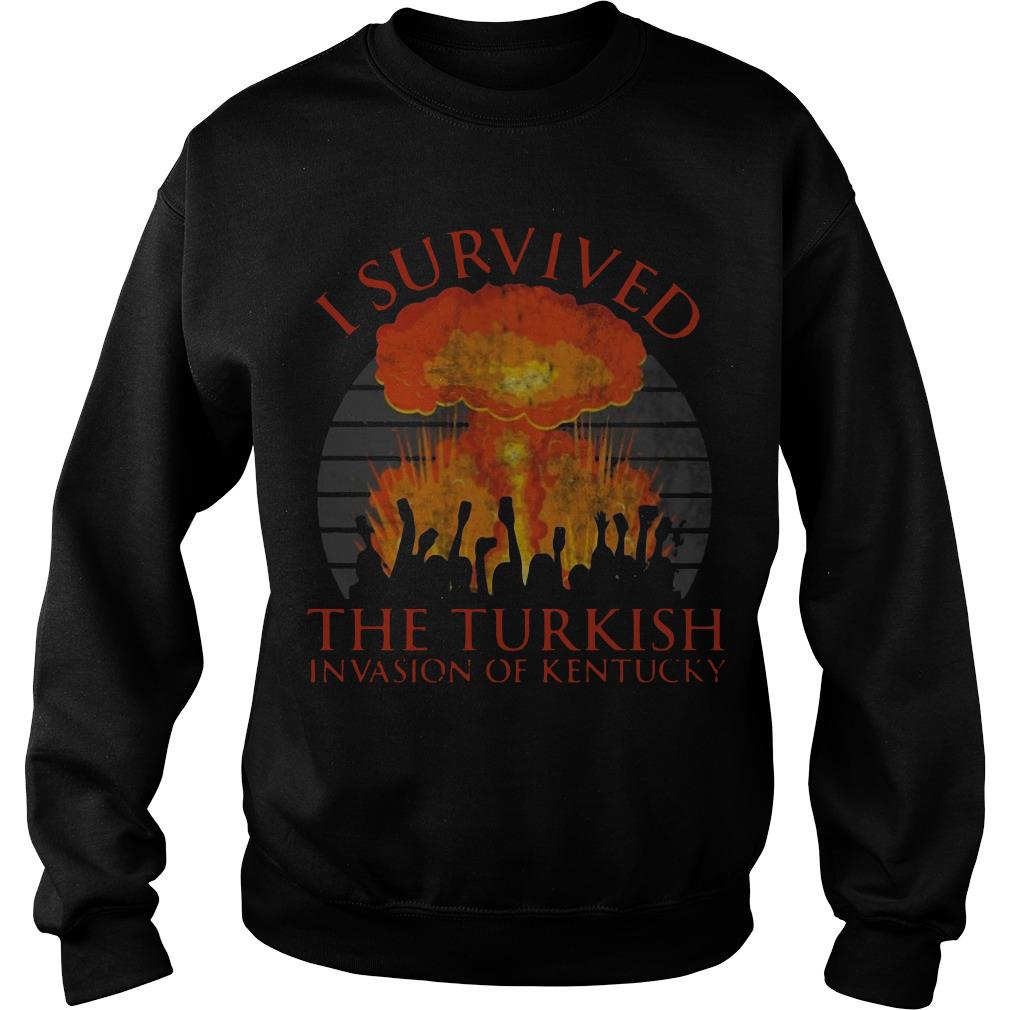 I survived the Turkish invasion of Kentucky Sweatshirt SFA