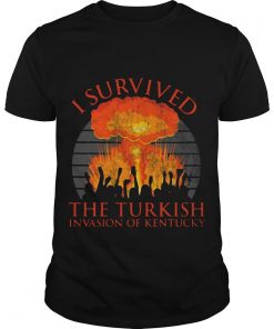 I survived the Turkish invasion of Kentucky T shirt SFA