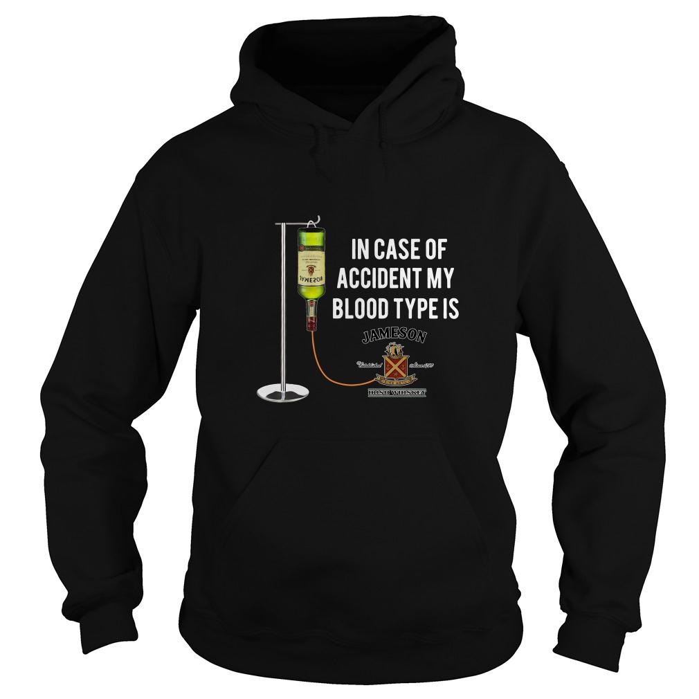 In case of accident my blood type is Jameson Irish Whiskey Hoodie SFA