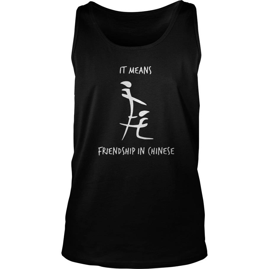 It Means Friendship In Chinese Tee Tank Top SFA