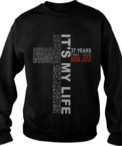 It’s My Life 37 Years 1983 2020 Bon Jovi Jesus Sweatshirt SFA