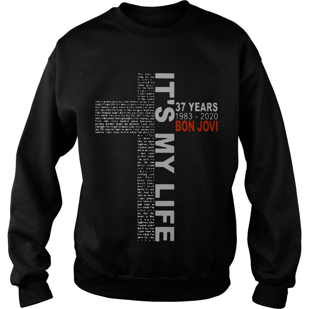 It’s My Life 37 Years 1983 2020 Bon Jovi Jesus Sweatshirt SFA