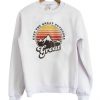 Keep The Great Outdoors Great Sweatshirt SFA