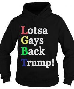 LGBT Lotsa Gays Back Trump Hoodie SFA