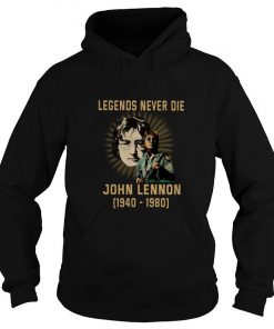Legends Never Die John Lennon 1940 1980 Hoodie SFA