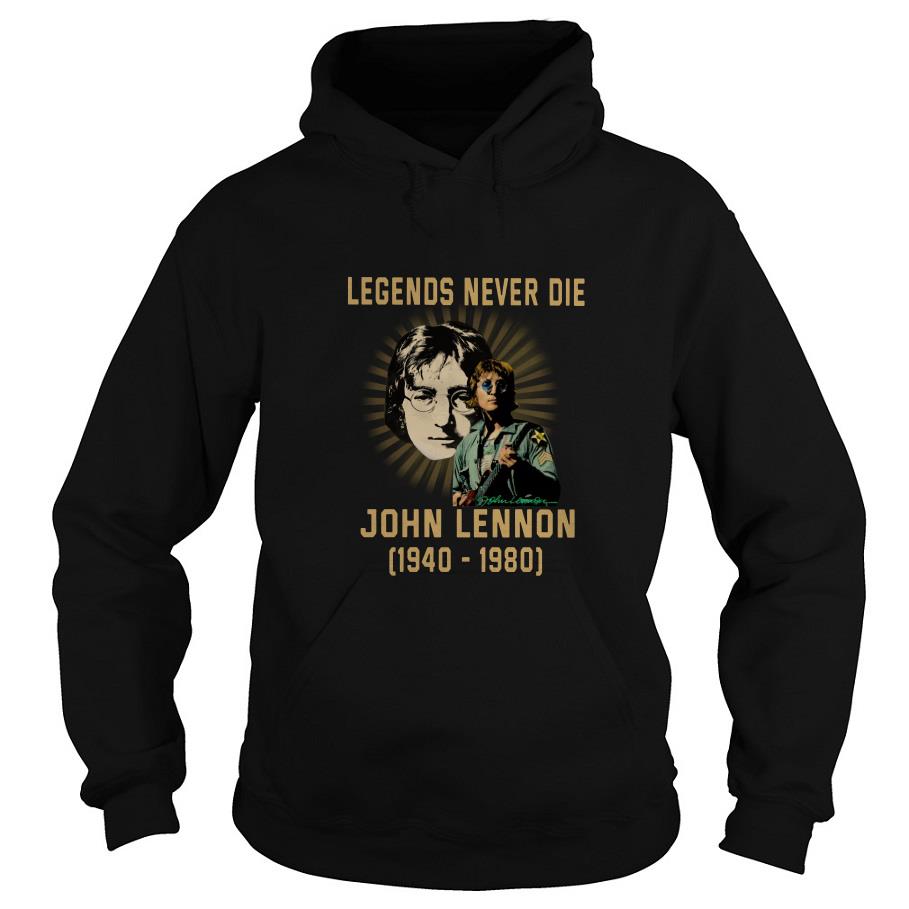 Legends Never Die John Lennon 1940 1980 Hoodie SFA