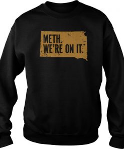 Meth We’re On It Sweatshirt SFA