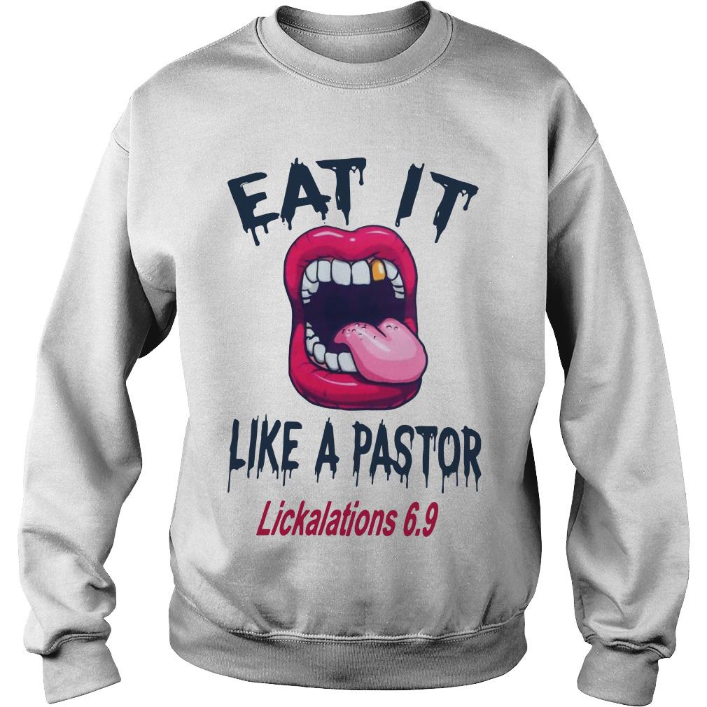 Mouth Eat It Like A Pastor Lickalation 6.9 Sweatshirt SFA