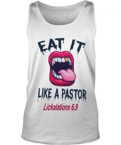 Mouth Eat It Like A Pastor Lickalation 6.9 Tank Top SFA