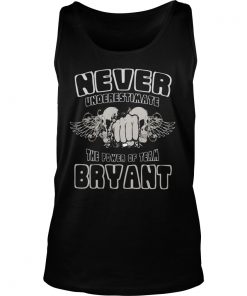 Never Underestimate The Power Of Team Bryant Tank Top SFA