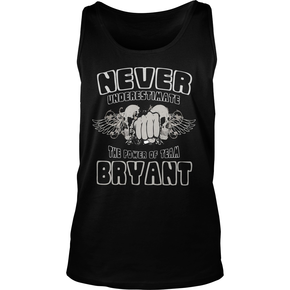 Never Underestimate The Power Of Team Bryant Tank Top SFA