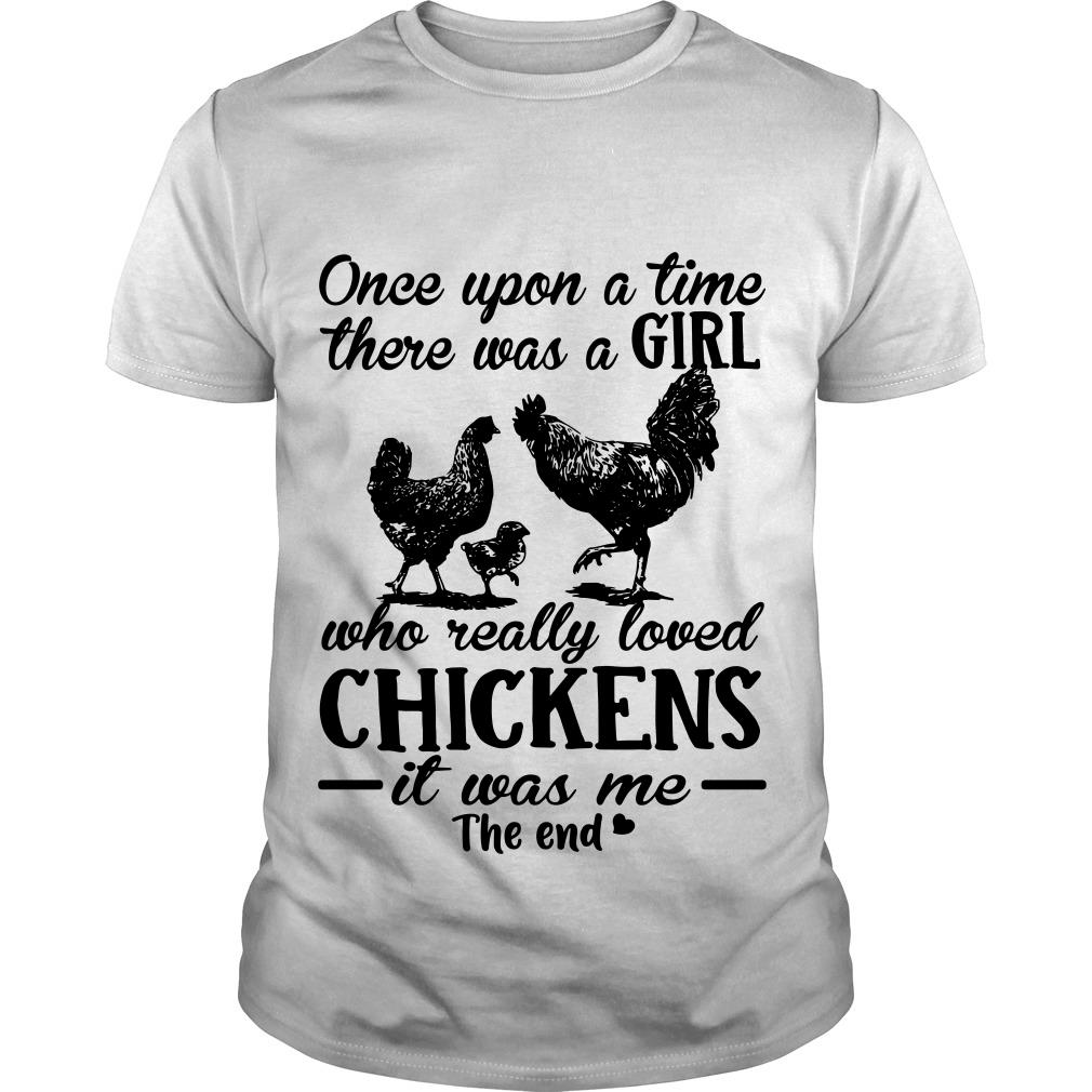 Once Upon A Time There Was A Girl Who Really Loved Chickens T Shirt SFA