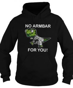 T-rex No Armbar For You Hoodie SFA