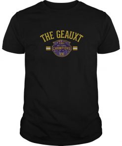 The Geaux Lsu National Champions T Shirt SFA
