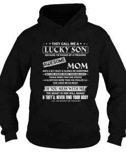 They call me a Lucky Son because I’m raised by a freaking Awesome Mom Hoodie SFA