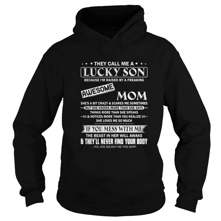They call me a Lucky Son because I’m raised by a freaking Awesome Mom Hoodie SFA