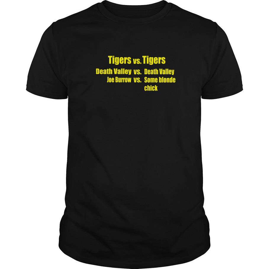 Tigers vs Tigers death valley vs death valley joe burrow vs some blonde chick T shirt SFA
