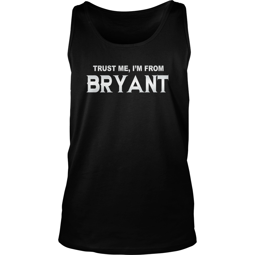 Trust Me, I'm From Bryant Tank Top SFA