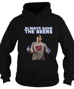 Washington Nationals Jeff Adams Always Save The Beers Hoodie SFA