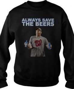 Washington Nationals Jeff Adams Always Save The Beers Sweatshirt SFA