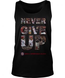 Washington Nationals Never Give Up You’ll Never Walk Alone Tank Top SFA