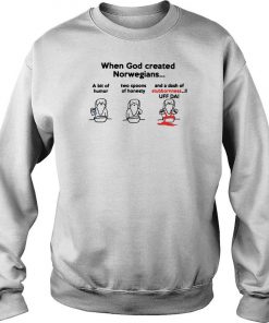When God Created Norwegians A Bit Of Humor Sweatshirt SFA