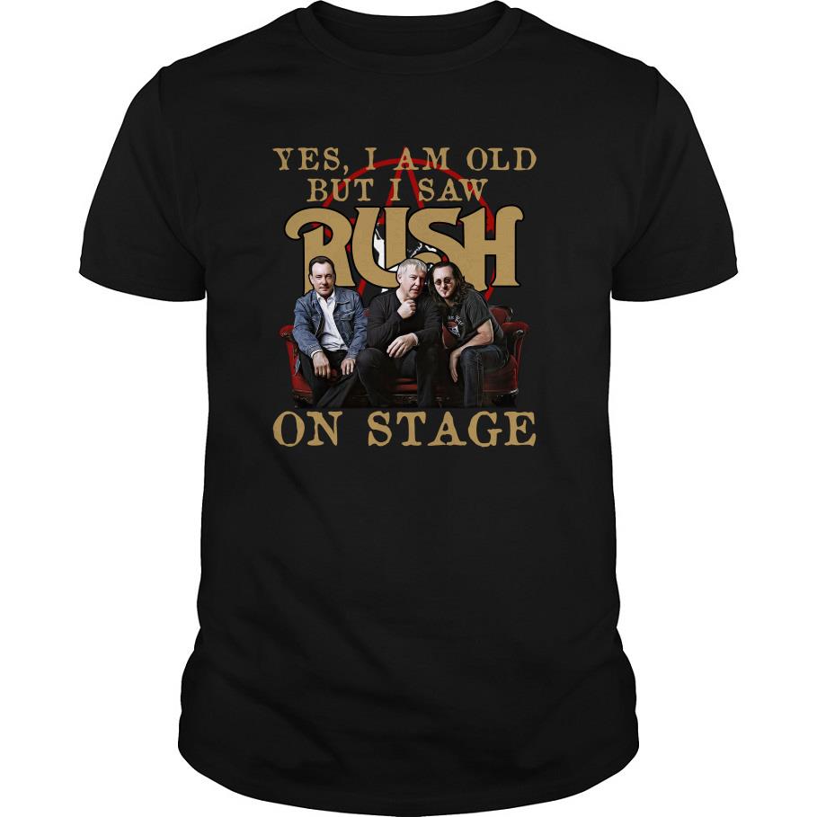 Yes I Am Old But I Saw Rush On Stage T Shirt SFA