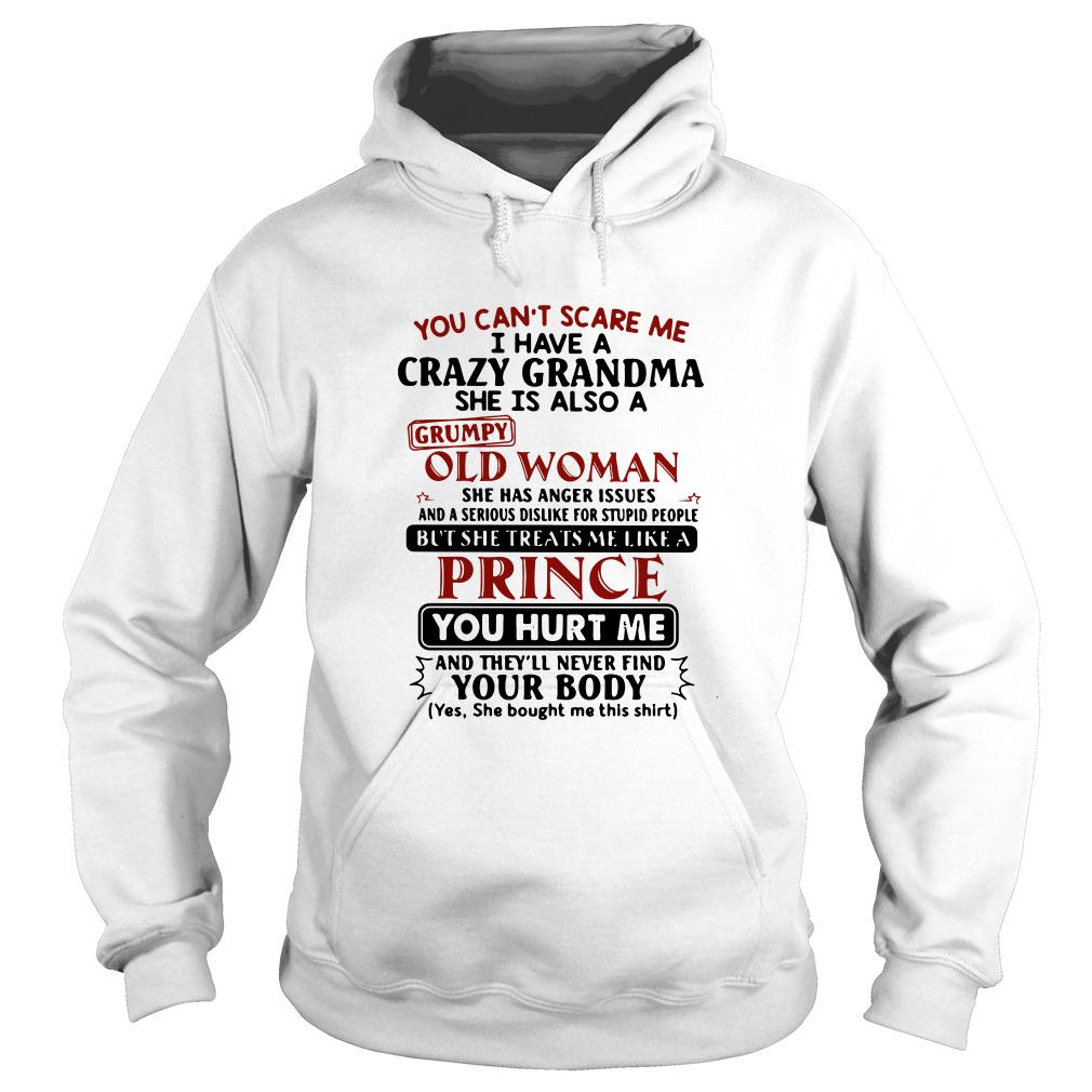 You Can’t Scare Me I Have A Crazy Grandma She Is Also A Grumpy Old Woman Prince Hoodie SFA