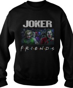 friends jokers all versions drive car Sweatshirt SFA