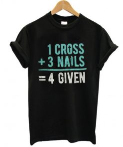 1 Cross 3 nails 4 give t shirt F07
