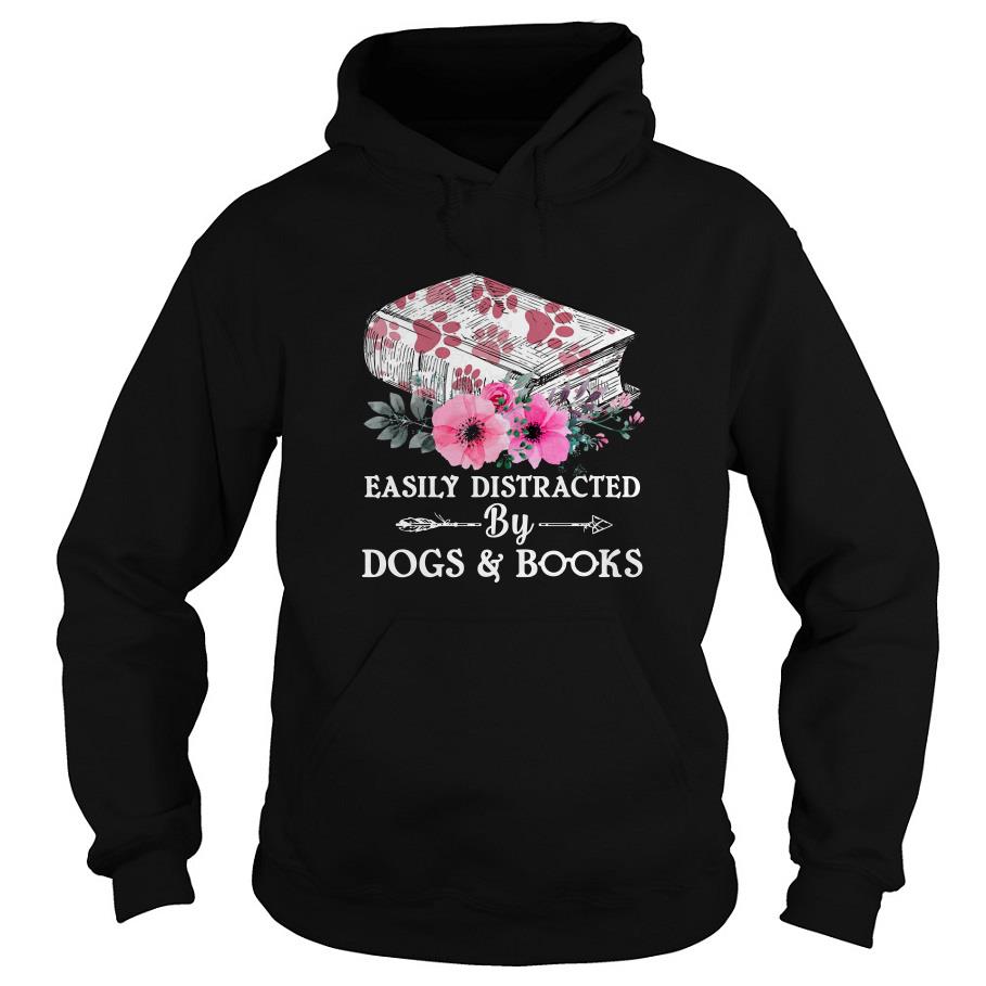 Floral Easily Distracted By Dogs And Books Hoodie SFA