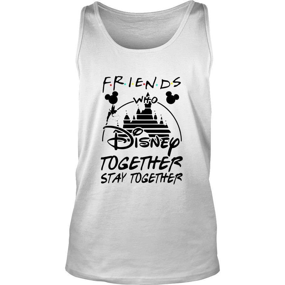 Friends Who Disney Together Stay Together Tank Top SFA
