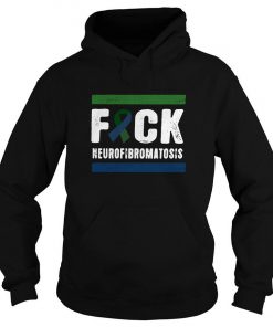 Fuck Neurofibromatosis Cancer awareness Hoodie SFA