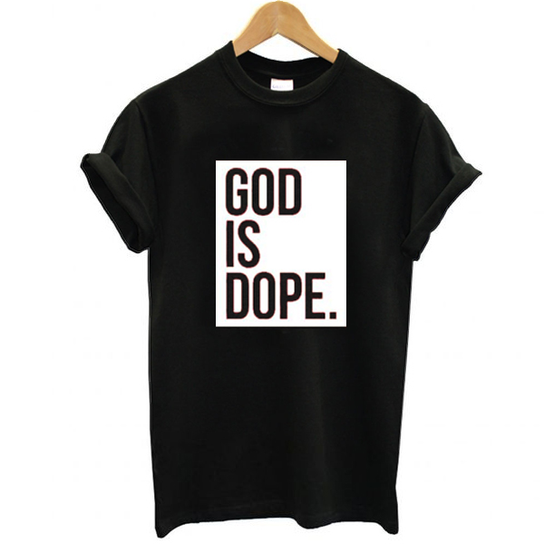 God is Dope Black t shirt F07