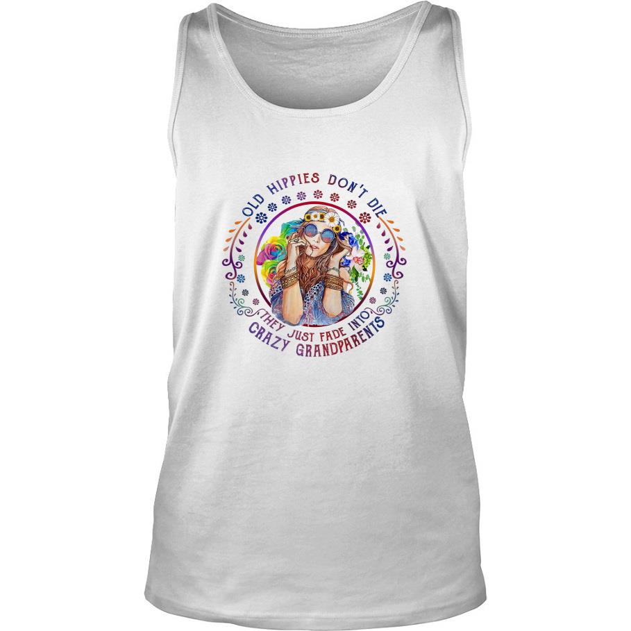 Hippie Girl Old Hippies Don’t Die They Just Fade Into Crazy Grandparents Tank Top SFA