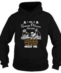 I Am A Snoopy Princess Unless Star Wars Need Me Hoodie SFA
