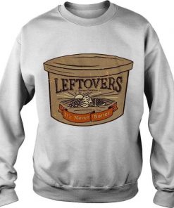 Leftovers Storage Containers It’s Never Butter Sweatshirt SFA