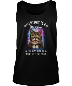 Lil Bub Everyday Is A Good Day You Just Need To Make It That Way Tank Top SFA