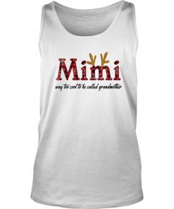Mimi Reindeer Way Too Cold To Be Called Grandmother Tank Top SFA