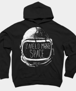 Never Date an Astronaut I Need More Space Hoodie SFA