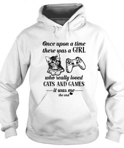 Once Upon A Time There Was A Girl Who Really Loved Cats And Games Hoodie SFA