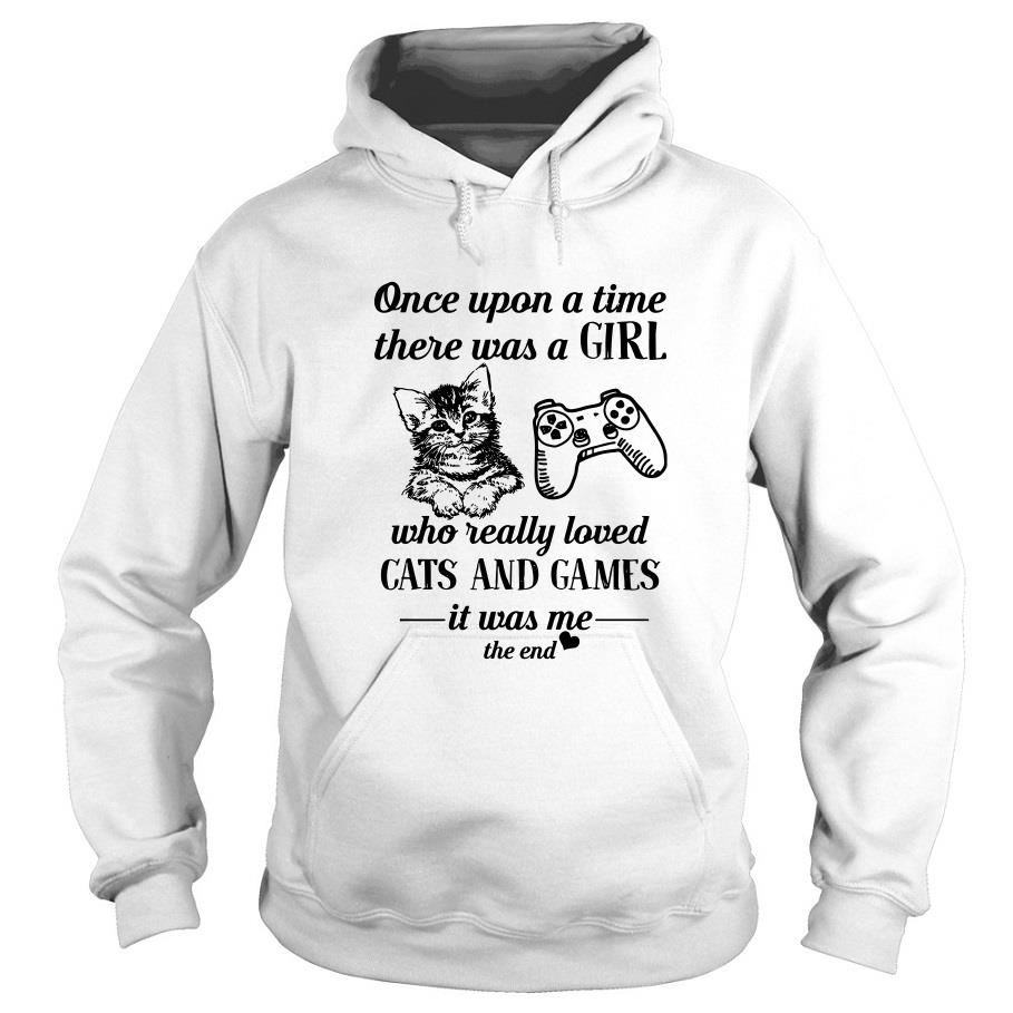 Once Upon A Time There Was A Girl Who Really Loved Cats And Games Hoodie SFA