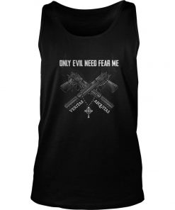 Only Evil Need Fear Me Tank Top SFA