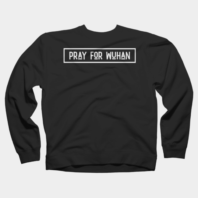Pray For Wuhan Sweatshirt SFA