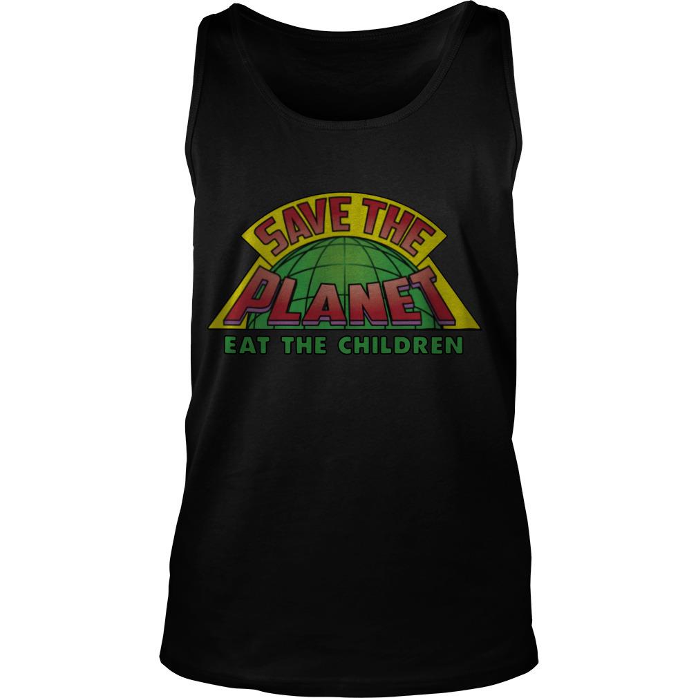Save The Planet Eat The Children Tank Top SFA