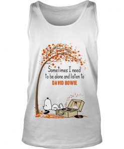Snoopy Sometimes I Need To Be Alone And Listen To David Bowie Tank Top SFA
