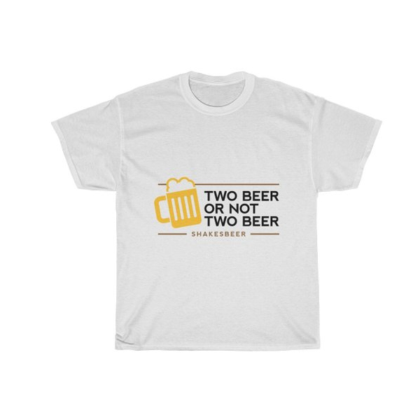 Two Beer Or Not Two Beer Shakes Beer Unisex t shirt F07