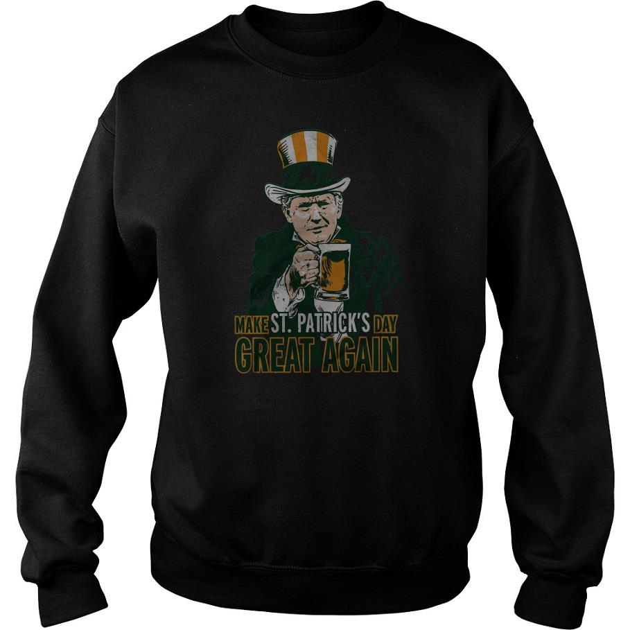 Uncle Sam Make St Patrick’s Day Great Again Sweatshirt SFA